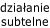 działanie subtelne